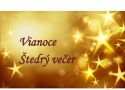 Vianoce - Štedrý večer Vianoce - Štedrý večer