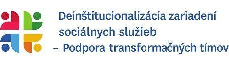 Národný projekt Deinštitucionalizácia zariadení sociálnych služieb - Podpora transformačných tímov